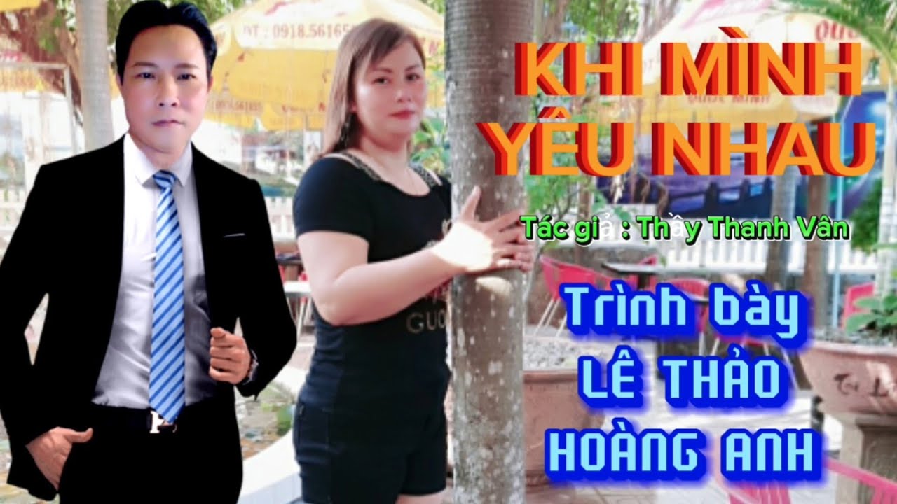 ❤KHI MÌNH YÊU NHAU # Tác giả : Thầy Thanh Vân # Trình bày LÊ THẢO HOÀNG ANH