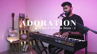 ADORATION | Tamil Worship Series | Ep4 | Isaac.D