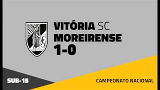 SUB 15 | Vitória SC 1-0 Moreirense