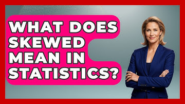 What Does Skewed Mean In Statistics? - The Friendly Statistician