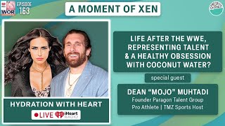 Life After WWE, Representing Talent & A Healthy Obsession With Coconut Water? ft. Dean 