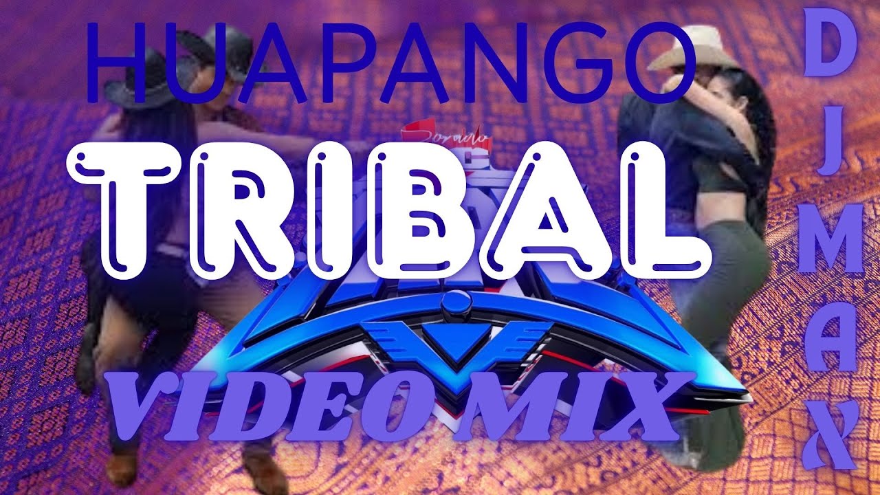 HUAPANGO TRIBAL VIDEOMIX