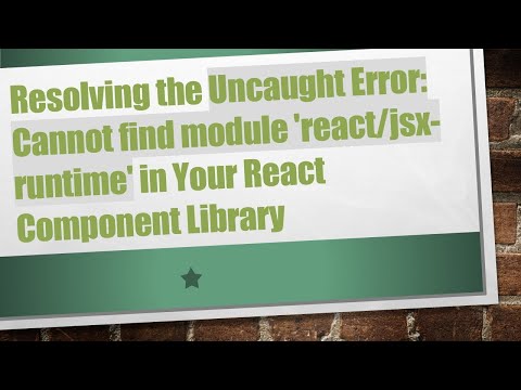 Resolving the Uncaught Error: Cannot find module 'react/jsx-runtime' in Your React Component Library