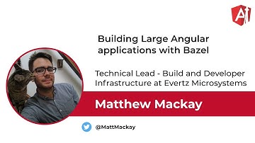 Matt Mackay - Building Large Angular applications with Bazel - AngularToronto February 2020