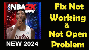 How To Fix NBA 2K App Not Working | NBA 2K Not Open Problem | PSA 24