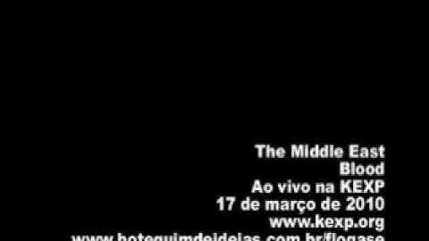 Middle East - Blood KEXP (audio only)