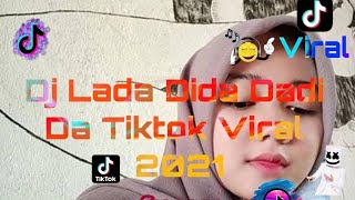 Dj Lada Dida Dadi Da Tiktok Full Bass Viral Remix Terbaru 2021 - Tiktok Viral 2021