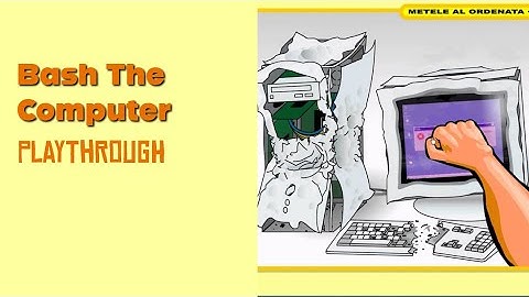 Bash The Computer game