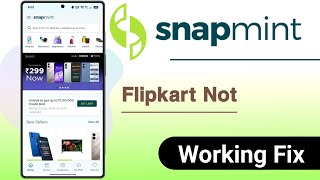 Snapmint Flipkart Not Working Problem Solve