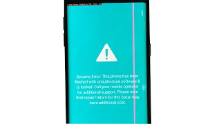 Security Error: This phone has been flashed with unauthorized software & is locked screenshot 1