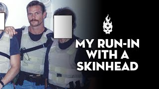 My Run-In with a Skinhead