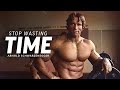 STOP WASTING TIME - Best Motivational Speech Video (Featuring Arnold Schwarzenegger)
