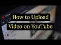 How to Upload a Videos on YouTube in Easy Way