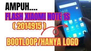 CARA AMPUH FLASH XIAOMI NOTE 1S 4G DUAL SIM ( 2014915 ) BOOTLOOP/HANYA LOGO