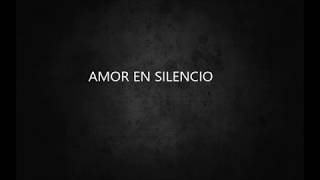 MARCO ANTONIO SOLIS - AMOR EN SILENCIO ( LETRA)