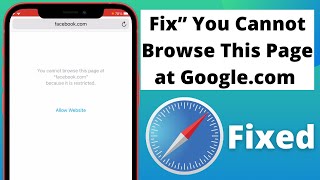 Fix” You Cannot Browse This Page At Because It Is Restricted Safari Not Working on iPhone iOS 15