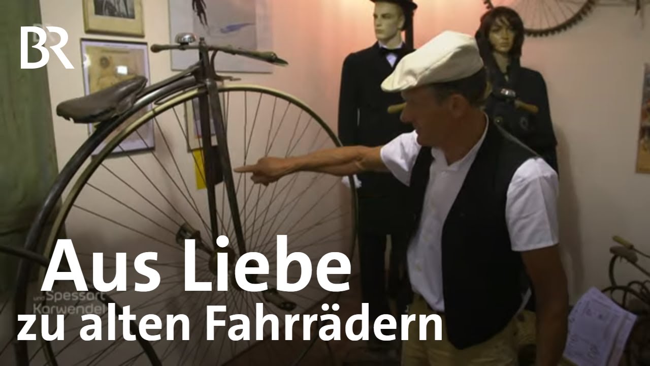 Fahrradmuseum Pflugsmühle: Gnadenhof für Drahtesel | Zwischen Spessart und Karwendel | BR
