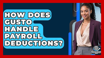 How Does Gusto Handle Payroll Deductions? - BusinessGuide360.com
