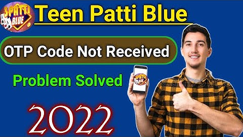 Teen Patti Blue OTP Code Problem Solved || Teen Patti Blue OTP Problem || Teen Patti Blue
