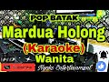 MARDUA HOLONG - (KARAOKE) Pop Batak || Nada Wanita G=DO