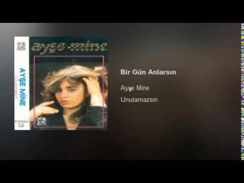 Ayşe Mine - Bir Gün Anlarsın