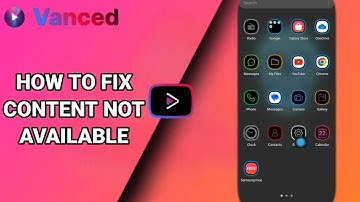 How To Fix Content Not Available On Vanced YouTube App
