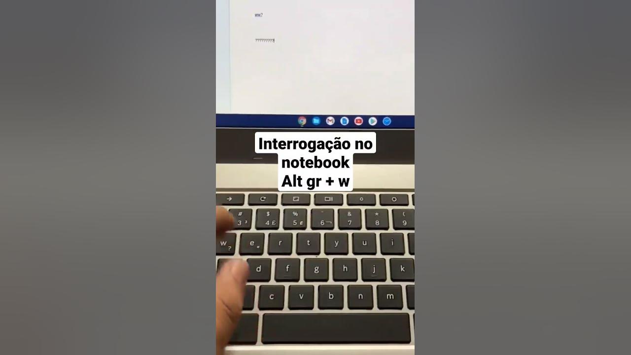 Como por ponto de interroga o no notebook shorts youtube