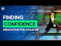 Meditation for athletes finding confidence  7 minute guided meditation