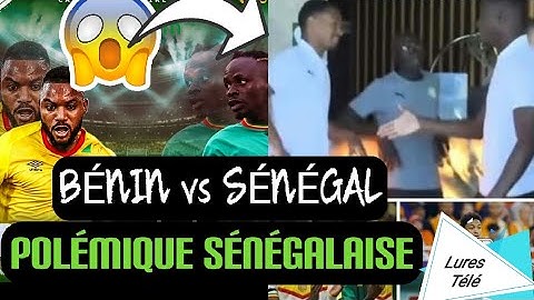 BÉNIN vs SÉNÉGAL : Les Sénégalais Créent une Grosse POLÉMIQUE
