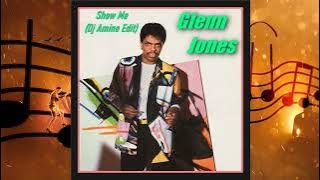 Glenn Jones - Show Me (Dj Amine Edit)