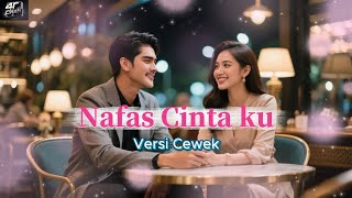 Nafas Cinta Ku | Versi Cewek | 4TCHAN