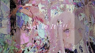 Just Do It !!!