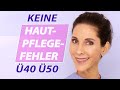 Schöne Haut Ü40 Ü50 - Wie Du die 6 häufigsten Hautpflege- und Beauty-Fehler vermeidest ✋🧴