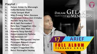 KUMPULAN LAGU ARIEF PUTRA  DALAM GELAK KU MENANGIS FULL ALBUM 2022  -2023