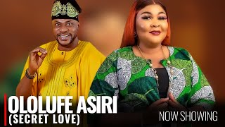 ASIRI OLOLUFE (SECRET LOVER) - A Nigerian Yoruba Movie Starring Odunlade Adekola | Ireti Osayemi