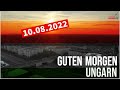 GUTEN MORGEN UNGARN - Kurznachrichten am 10.08.2022