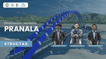 StructaX - Jembatan PRANALA - National Bridge Competition 2025