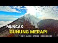TERBANG KE PUNCAK GUNUNG MERAPI via Selo Boyolali || FPV Long Range Indonesia