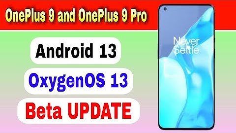 OnePlus 9 and OnePlus 9 Pro gets Android 13 based OxygenOS 13 Open Beta Update