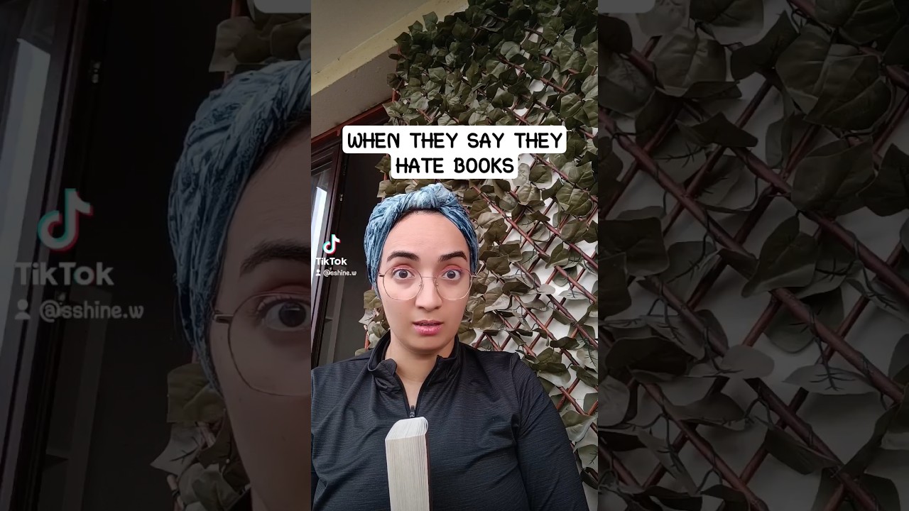 WHEN THEY SAY THEY HATE BOOKS AND READING 