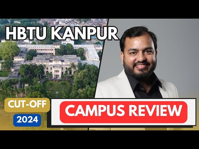 HBTU KANPUR || ADMISSION PROCESS || FEES || PLACEMENT || CAMPOUS REVIEW 2024 || ALUMNI NETWORK ????