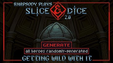 Exploring Wild Sides in Generate Mode | Rhapsody Plays Slice & Dice