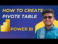 How to Create Pivot Table in Power BI