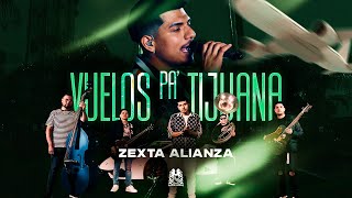 Zexta Alianza - Vuelos Pa Tijuana [En Vivo]