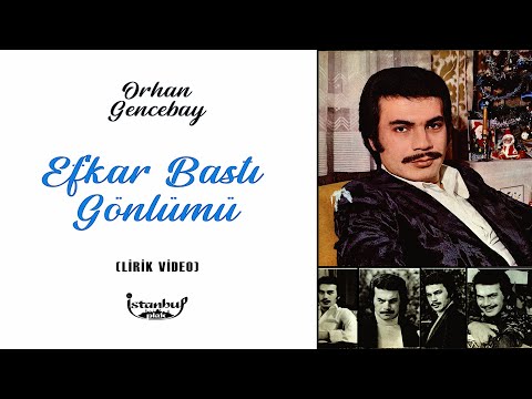 Orhan Gencebay - Efkar Bastı Gönlümü (Lirik Video)