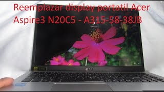 Reemplazar display portatil Acer Aspire3 N20C5 - A315-58-38JB by SERVICIOS TECNICOS EN SISTEMAS 131 views 7 months ago 32 minutes