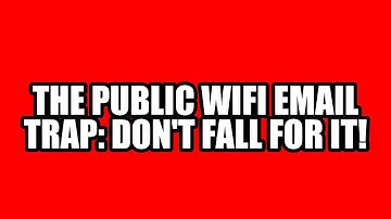 The Public WiFi Email Trap: Don