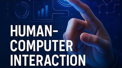 Lecture 1: Introduction to Human-Computer Interaction | What is HCI? History, Evolution & Basics