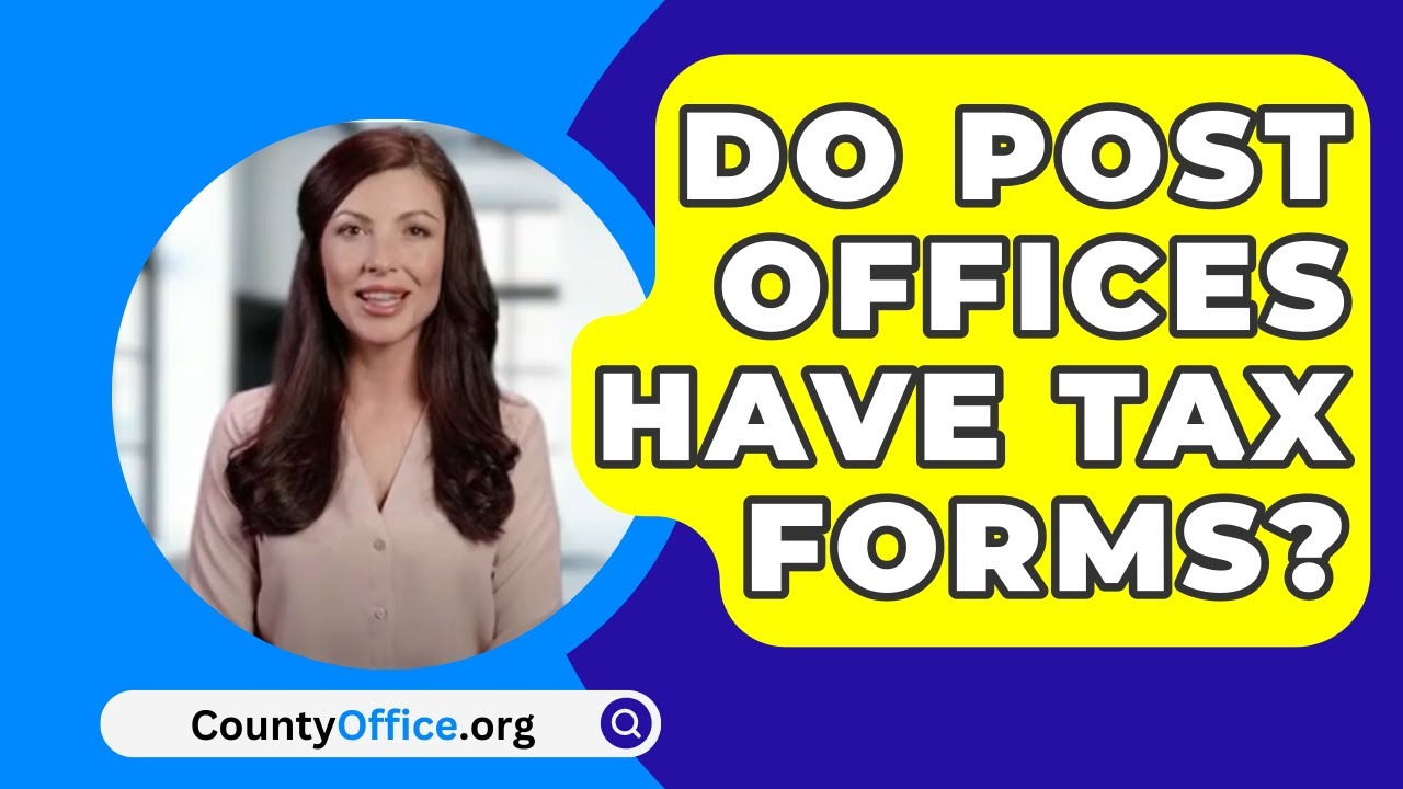 Do Post Offices Have Tax Forms? - CountyOffice.org