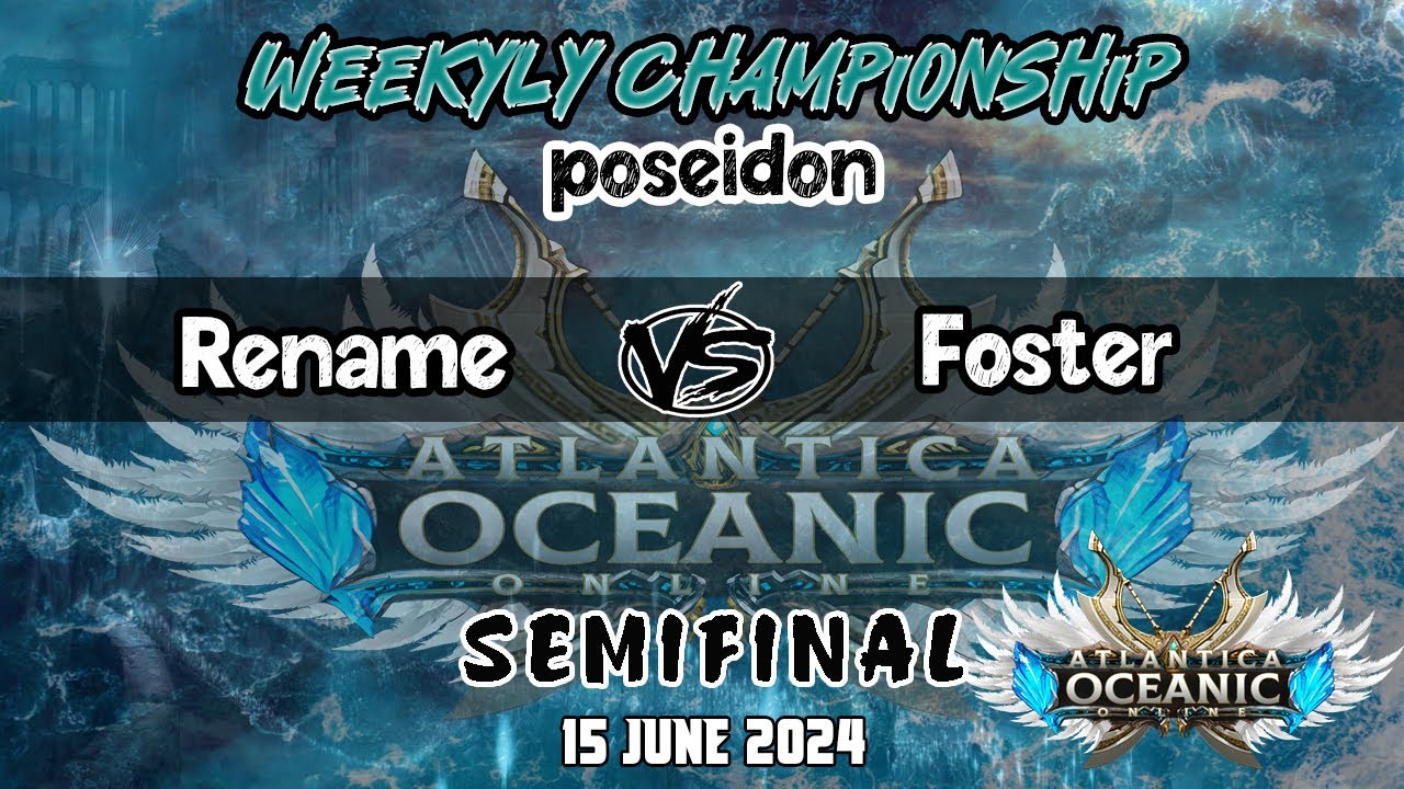 semifinal-poseidon-weekly-rename-vs-foster-15-june-2024-atlantica